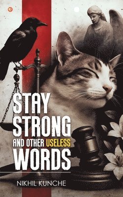 Nikhil Kunche - Stay Strong and Other Useless Words, Häftad