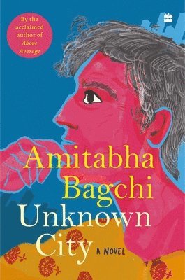 Amitabha Bagchi - Unknown City, Inbunden