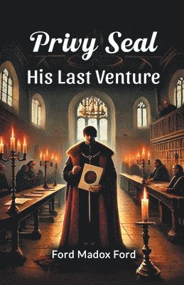 Ford Madox Ford - Privy Seal His Last Venture, Häftad