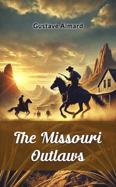 Gustave Aimard - Missouri Outlaws, E-bok