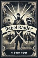 H. Beam Piper - Rebel Raider, Häftad