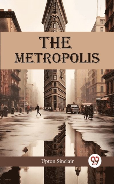 Upton Sinclair - Metropolis, E-bok