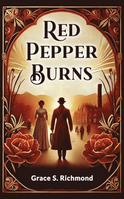 Grace S. Richmond - Red Pepper Burns, E-bok