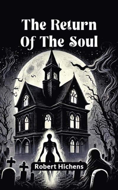 Robert Hichens - Return Of The Soul, E-bok