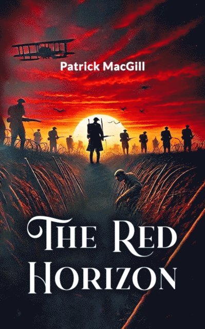 Patrick MacGill - Red Horizon, E-bok