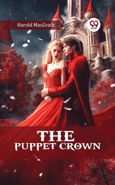 Harold MacGrath - Puppet Crown, E-bok