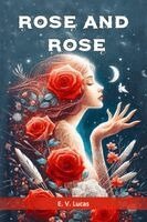 E. V. Lucas - Rose and Rose, Häftad