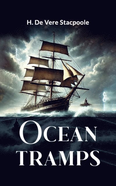 H. De Vere Stacpoole - Ocean Tramps, E-bok
