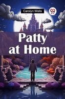 Carolyn Wells - Patty at Home, Häftad