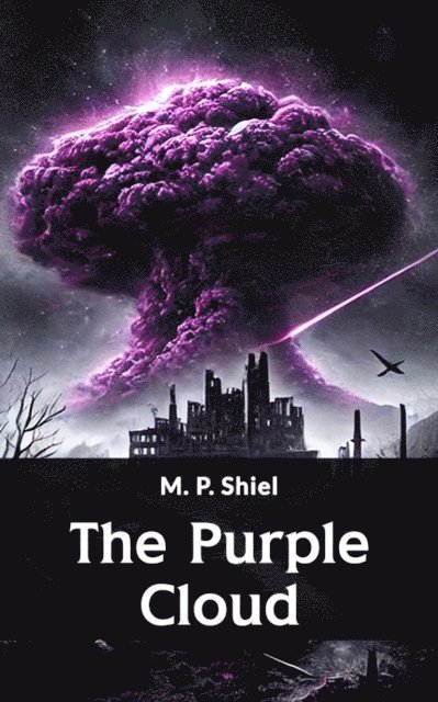 M. P. Shiel - Purple Cloud, E-bok