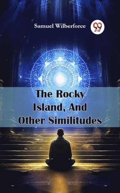 Samuel Wilberforce - Rocky Island, And Other Similitudes, E-bok