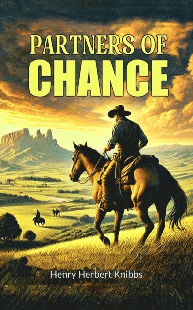 Henry Herbert Knibbs - Partners of Chance, E-bok
