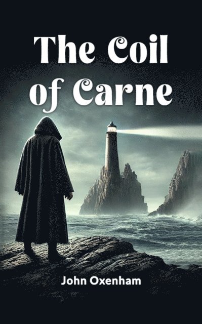 John Oxenham - Coil of Carne, E-bok