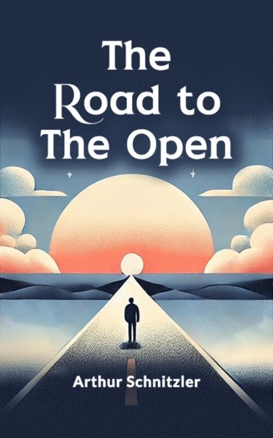 Arthur Schnitzler - Road to the Open, E-bok
