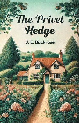 J. E. Buckrose - Privet Hedge, Häftad