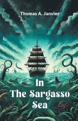 Thomas A. Janvier - In the Sargasso Sea, Häftad