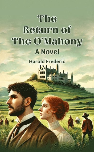 Harold Frederic - Return of the O'Mahony A Novel, E-bok