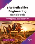 Site Reliability Engineering Handbook