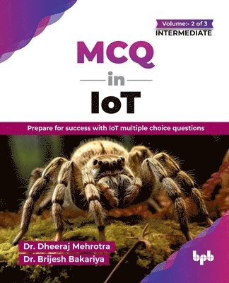 Dheeraj Mehrotra, Brijesh Bakariya - MCQ in IoT-for Intermediate Level, Häftad