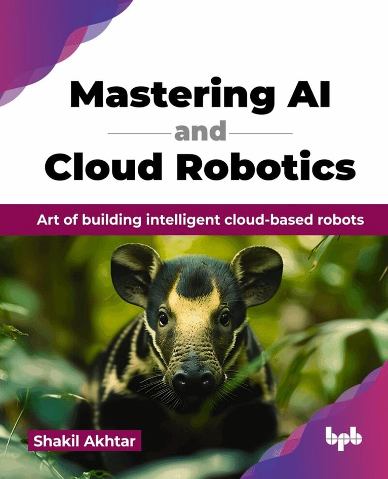 Shakil Akhtar - Mastering AI and Cloud Robotics, Häftad. Tillgänglighet: Lägg i varukorg