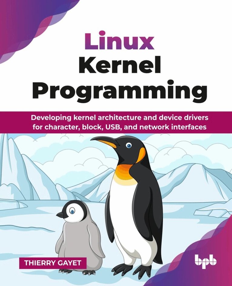 Thierry Gayet - Linux Kernel Programming, Häftad