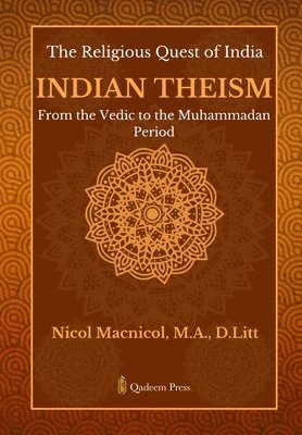 Nicol MacNicol, Qadeem Press - Religious Quest of India Indian Theism (Edition1), Häftad. Tillgänglighet: Lägg i varukorg