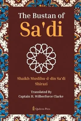 Shaikh Muslihu-D-Din Sa'di Shirazi, Qadeem Press - Bustan (Edition1), Häftad. Tillgänglighet: Lägg i varukorg