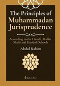 Principles of Muhammadan Jurisprudence According to the Hanafi, Maliki, Shafii and Hanbali Schools (Edition1)