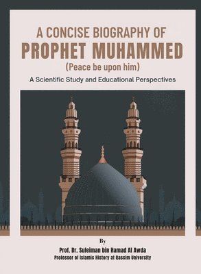 Suleiman Bin Hamad Al Awda, Ummah Reads - Concise biography of the prophet (Edition2), Häftad
