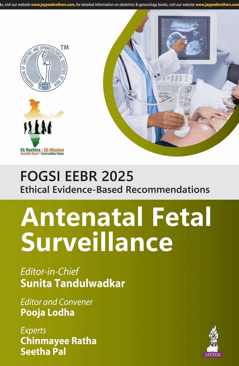 Sunita Tandulwadkar, Pooja Lodha, Chinmayee Ratha, Seetha Pal - FOGSI EEBR 2025: Ethical Evidence-Based Recommendations: Antenatal Fetal Surveillance, Häftad