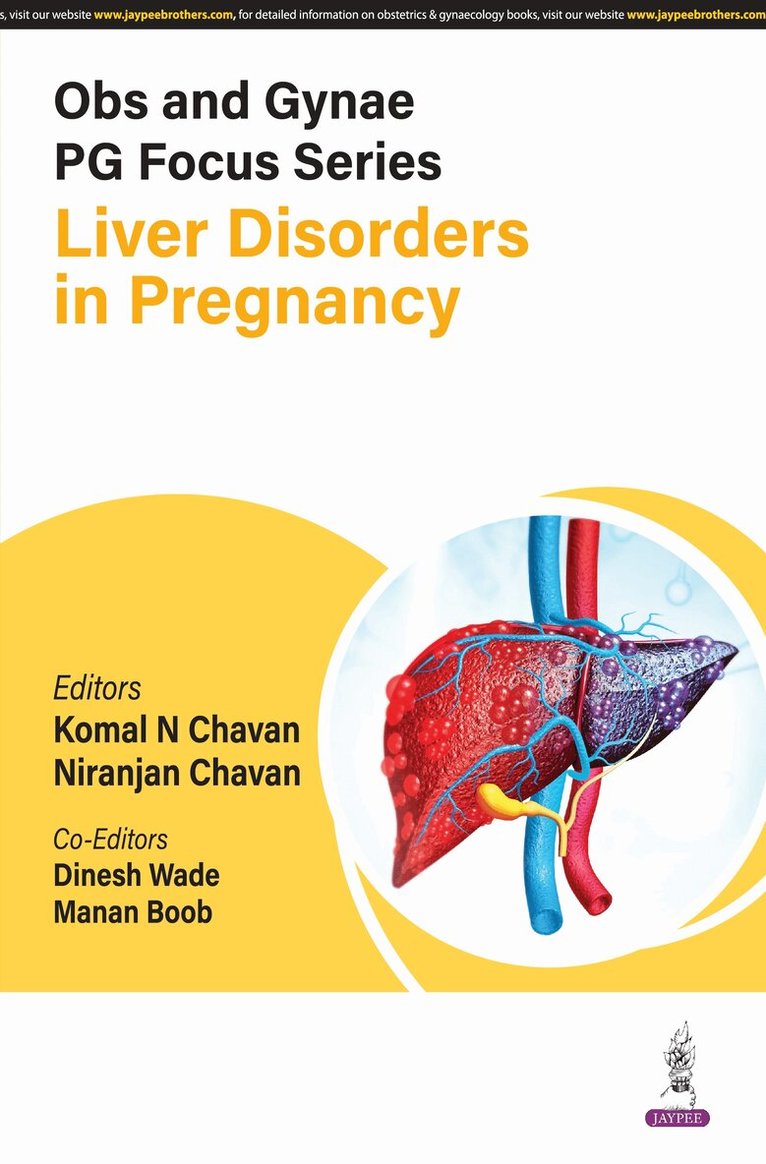 Komal N Chavan, Niranjan Chavan, Dinesh Wade, Manan Boob - Obs and Gynae PG Focus Series: Liver Disorders in Pregnancy, Häftad. Tillgänglighet: Tillfälligt slut