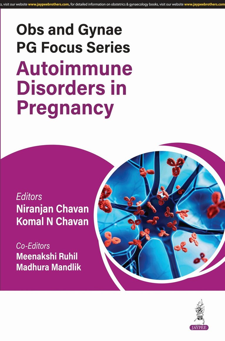 Niranjan Chavan, Komal N Chavan, Meenakshi Ruhil, Madhura Mandlik - Obs and Gynae PG Focus Series: Autoimmune Disorders in Pregnancy, Häftad. Tillgänglighet: Lägg i varukorg