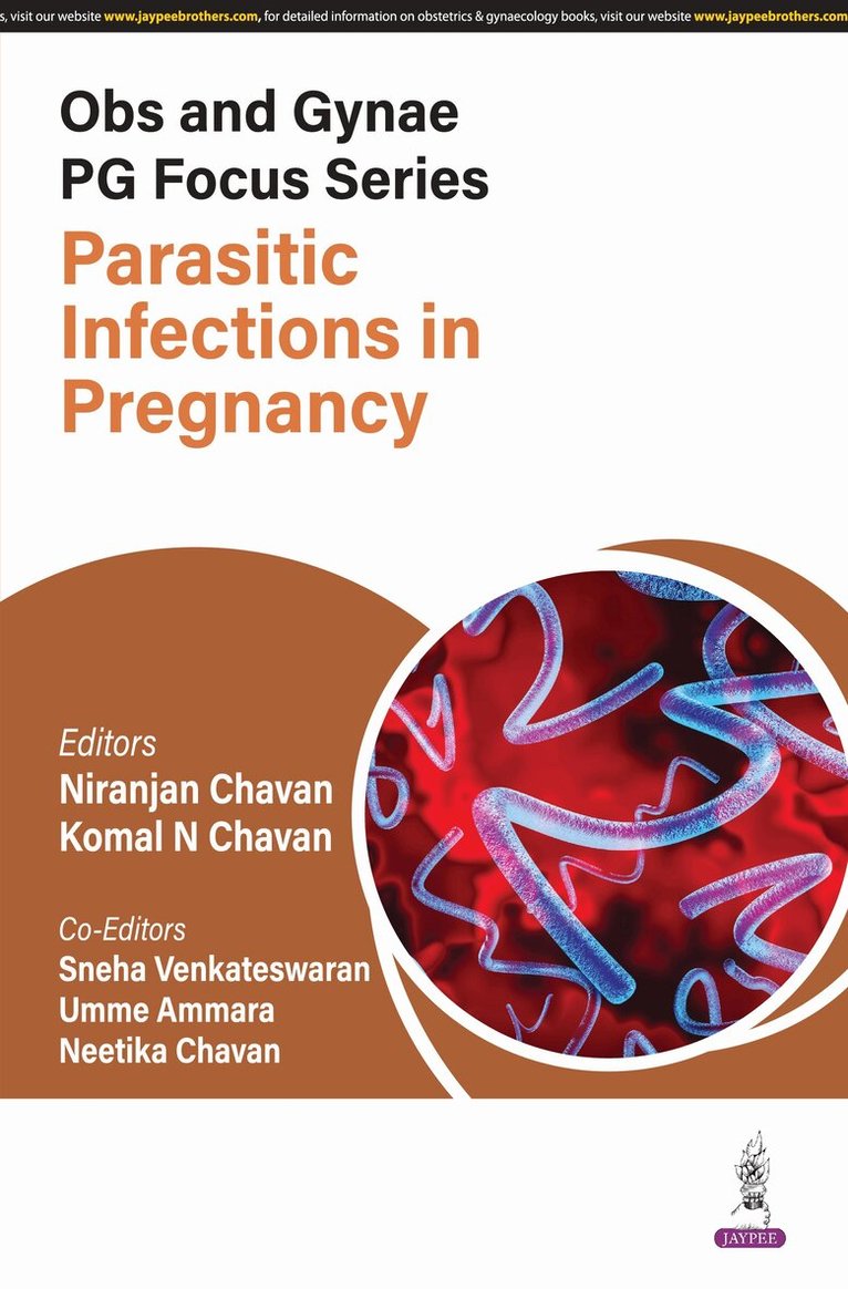 Niranjan Chavan, Komal N Chavan, Sneha Venkateswaran, Umme Ammara, Neetika Chavan - Obs and Gynae PG Focus Series: Parasitic Infections in Pregnancy, Häftad. Tillgänglighet: Tillfälligt slut