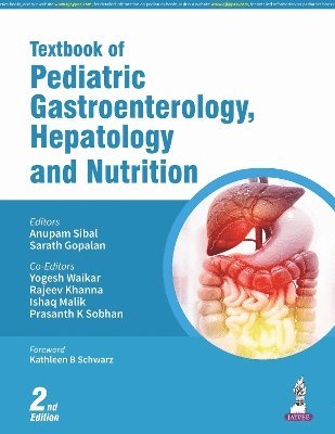 Anupam Sibal, Sarath Gopalan, Yogesh Waikar, Ishaq Malik, Rajeev Khanna, Prasanth K Sobhan - Textbook of Pediatric Gastroenterology, Hepatology and Nutrition, Inbunden. Tillgänglighet: Tillfälligt slut