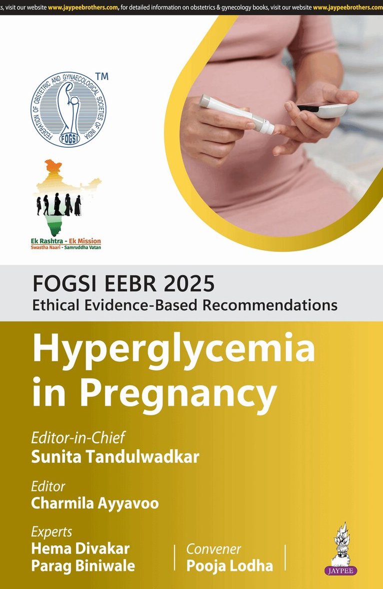 Sunita Tandulwadkar, Charmila Ayyavoo, Hema Divakar, Parag Biniwale, Pooja Lodha - FOGSI EEBR 2025: Ethical Evidence-Based Recommendations: Hyperglycemia in Pregnancy, Häftad