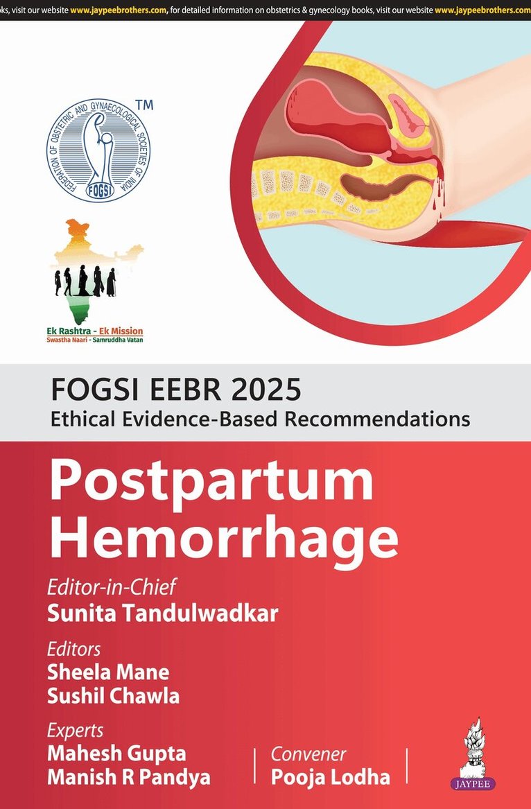 Sunita Tandulwadkar, Sheela Mane, Sushil Chawla, Mahesh Gupta, Manish R Pandya, Pooja Lodha - FOGSI EEBR 2025: Ethical Evidence-Based Recommendations: Postpartum Hemorrhage, Häftad