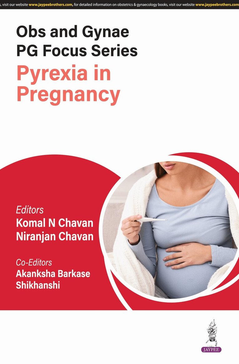 Komal N Chavan, Niranjan Chavan, Akanksha Barkase, Shikhanshi - Obs and Gynae PG Focus Series: Pyrexia in Pregnancy, Häftad. Tillgänglighet: Lägg i varukorg