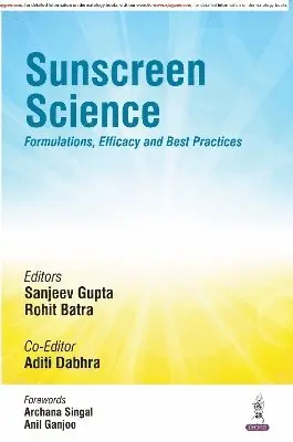 Sanjeev Gupta, Rohit Batra, Aditi Dabhra - Sunscreen Science, Häftad. Tillgänglighet: Tillfälligt slut