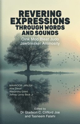 Jeffrey Leroy Beck Jr, Mahnoor Janjua, Allie Dixon - Revering Expressions: Oink Moo Bleat Judo Jawbreaker Animosity, Häftad