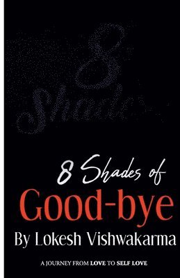Lokesh Vishwakarma - 8 Shades Of Good Bye, Övrigt