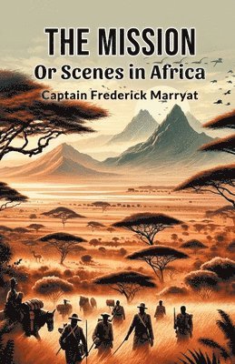 Frederick Marryat - Mission or Scenes in Africa, Häftad