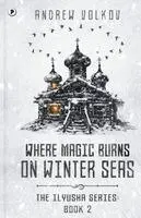 Andrew Volkov - Where Magic Burns on Winter Seas, Häftad. Tillgänglighet: Lägg i varukorg