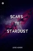 Juno Ashok - SCARS TO STARDUST, Häftad. Tillgänglighet: Lägg i varukorg