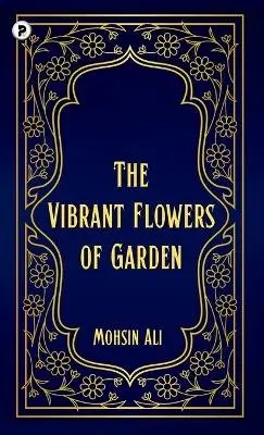 Mohsin Ali - Vibrant Flowers of Garden (EditionII), Inbunden. Tillgänglighet: Lägg i varukorg