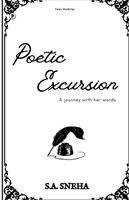 S a Sneha - Poetic Excursion : A Journey with Her Words, Häftad