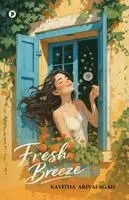 Kavitha Arivalagan - Fresh Breeze, Häftad. Tillgänglighet: Lägg i varukorg