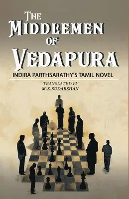 M K Sudarshan - Middlemen of Vedapura: Indira Parthsarathy's Tamil Novel, Häftad. Tillgänglighet: Lägg i varukorg