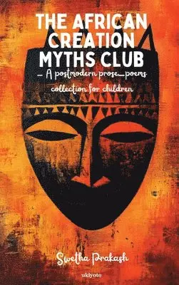 Swetha Prakash - African Creation Myths Club, Inbunden. Tillgänglighet: Lägg i varukorg