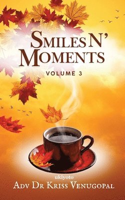 Kriss Venugopal - Smiles N' Moments Volume 3, Häftad. Tillgänglighet: Lägg i varukorg