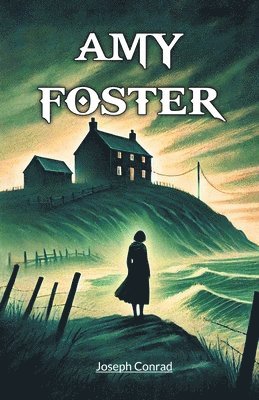 Joseph Conrad - Amy Foster (Edition2024), Häftad